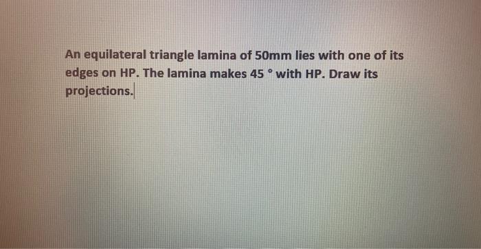 Solved An equilateral triangle lamina of 50 mm lies with one | Chegg.com