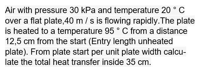 Solved Air with pressure 30 kPa and temperature 20 °C over a | Chegg.com