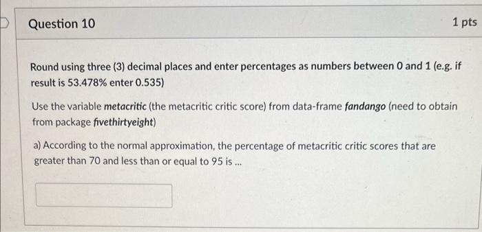 Solved D Question 10 1 Pts Round Using Three (3) Decimal | Chegg.com