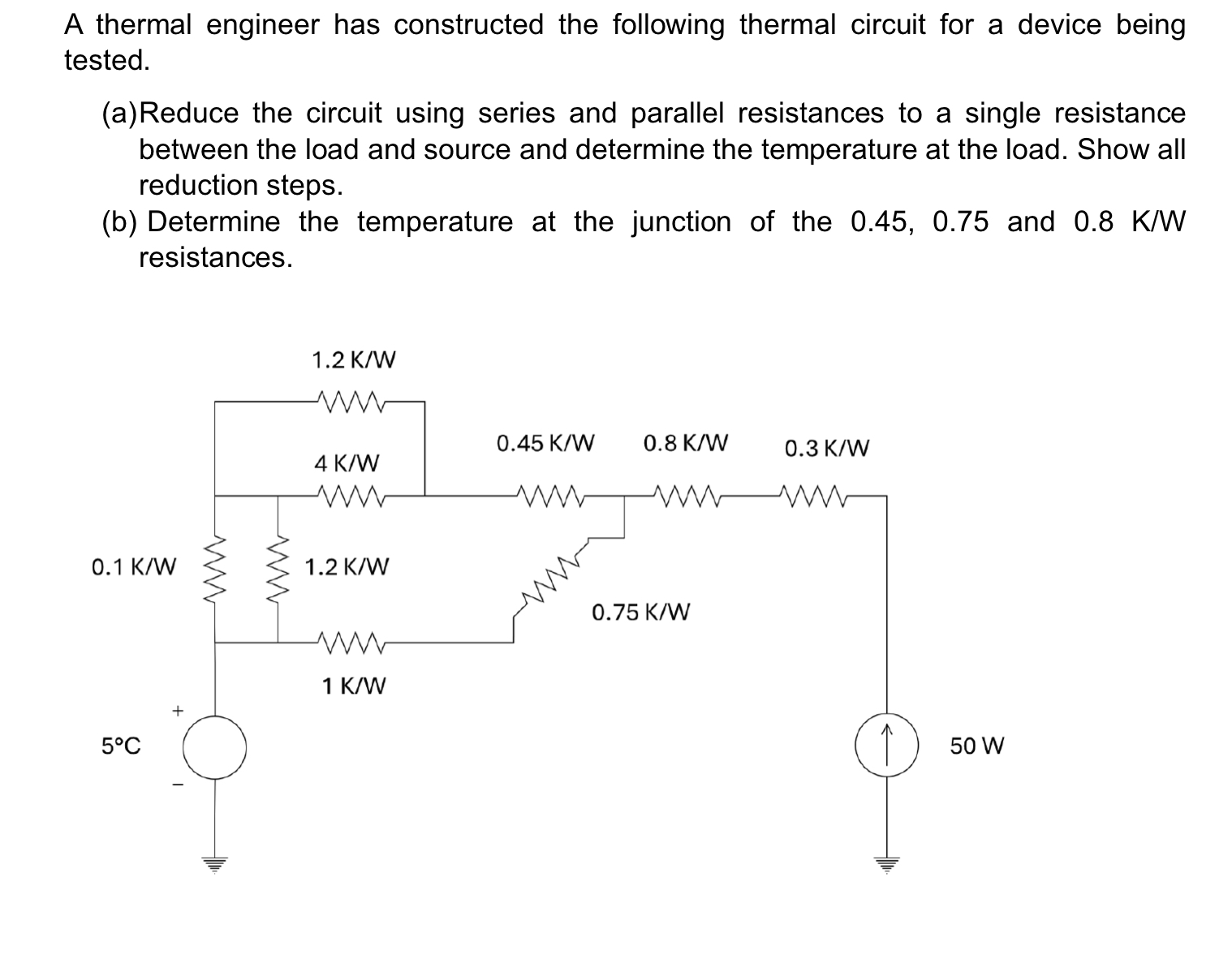 Solved A thermal engineer has constructed the following | Chegg.com