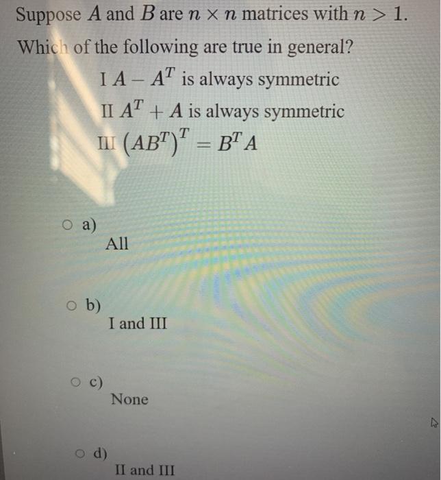 Solved Suppose A And B Are N X N Matrices With N > 1. Which | Chegg.com