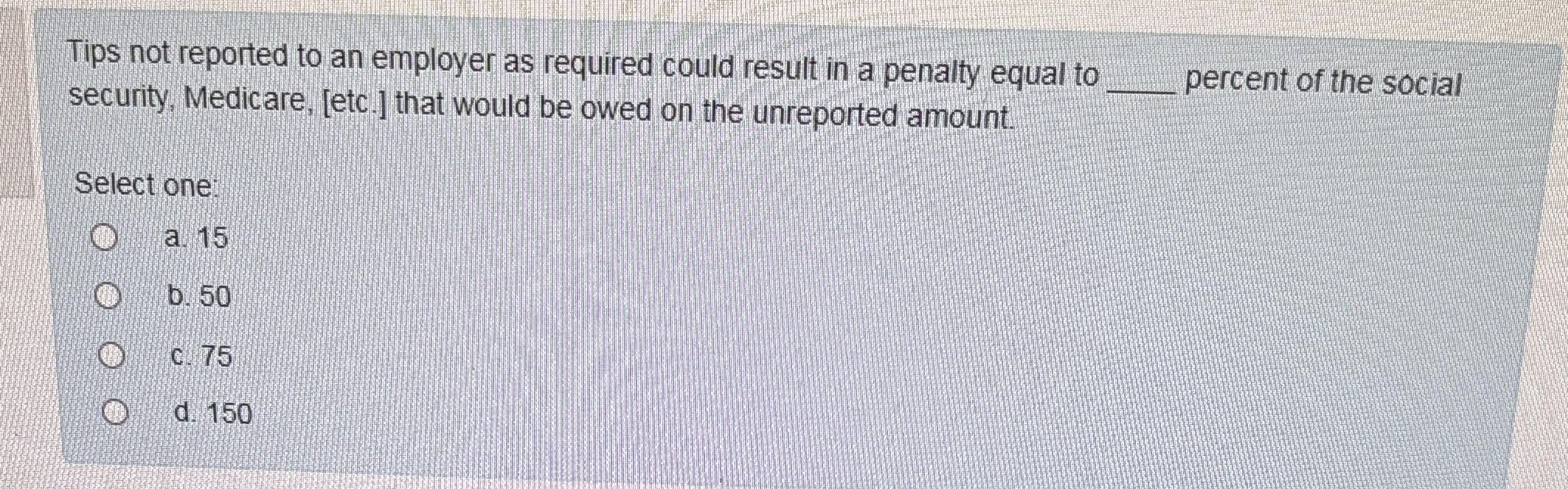 Solved Tips not reported to an employer as required could | Chegg.com