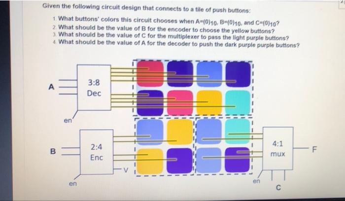 Solved Given the following circuit design that connects to a | Chegg.com