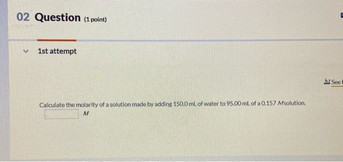 Solved 02 Question (1 point) V 1st attempt ! See Calculate | Chegg.com