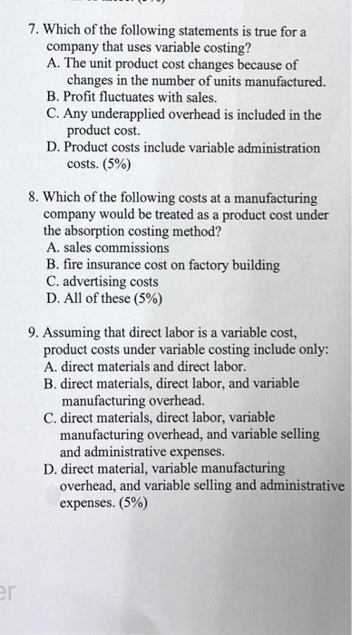 Which Of The Following Statements Is True Regarding Variable Costing Solved 7. Which of the following statements is true for a | Chegg.com