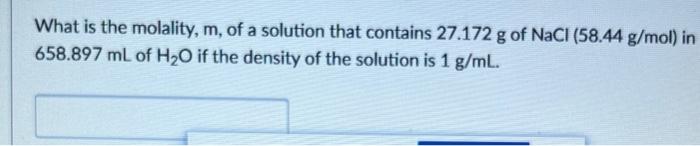 Solved What is the molality, m, of a solution that contains | Chegg.com