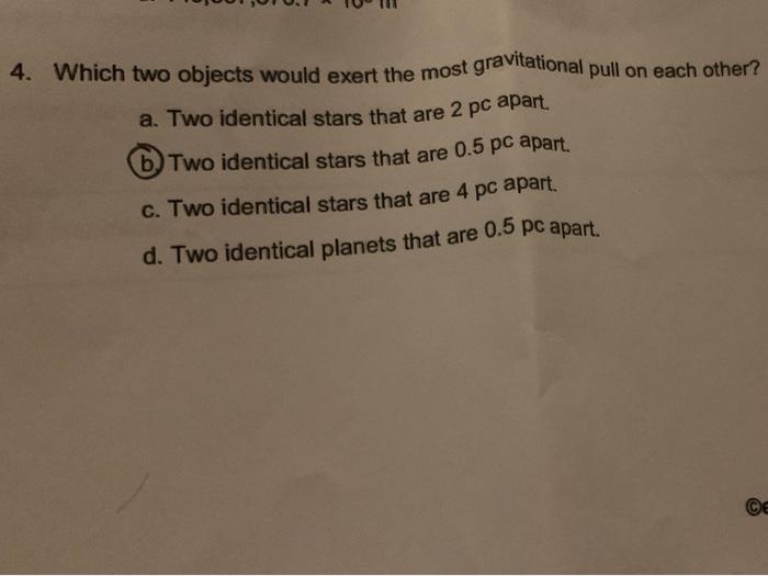 Solved 4. Which two objects would exert the most | Chegg.com