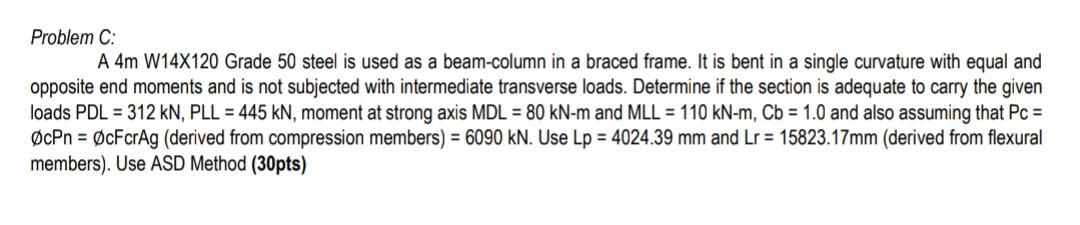 Solved Problem C: A 4m W14X120 Grade 50 steel is used as a | Chegg.com