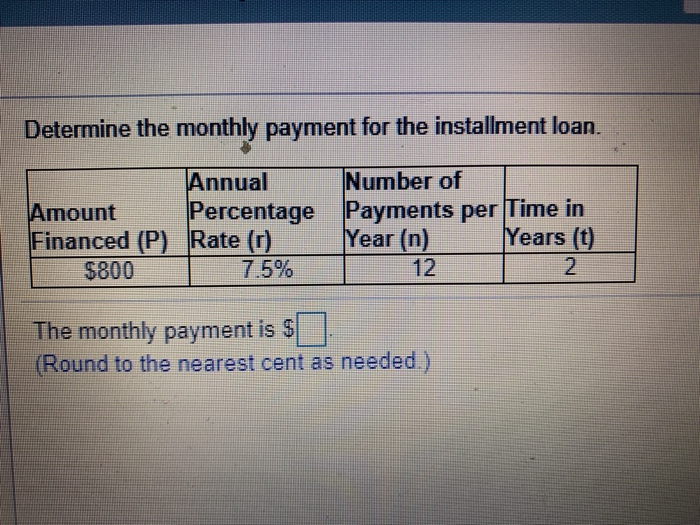 Solved Determine the monthly payment for the installment | Chegg.com