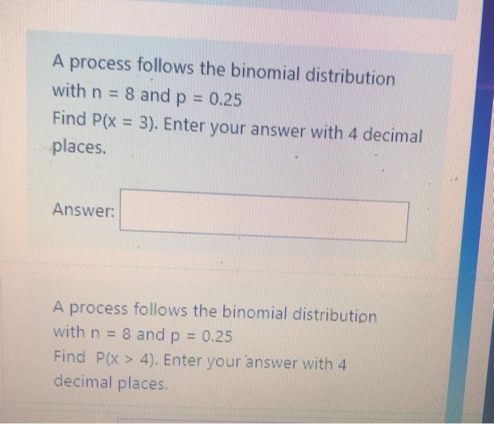 Solved A process follows the binomial distribution with n=8 | Chegg.com