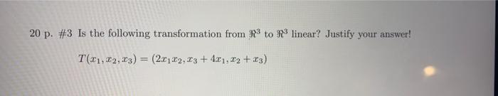 Solved 20 p. #3 Is the following transformation from 3 to R | Chegg.com