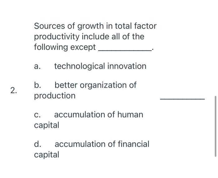 Solved Sources of growth in total factor productivity | Chegg.com