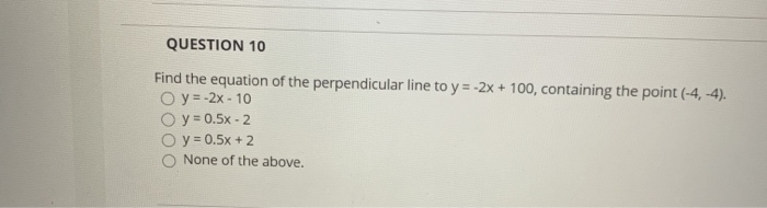 Solved QUESTION 10 Find the equation of the perpendicular | Chegg.com