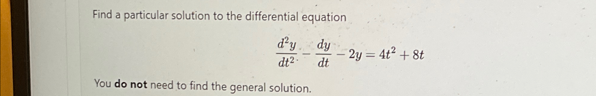 Solved Find A Particular Solution To The Differential | Chegg.com