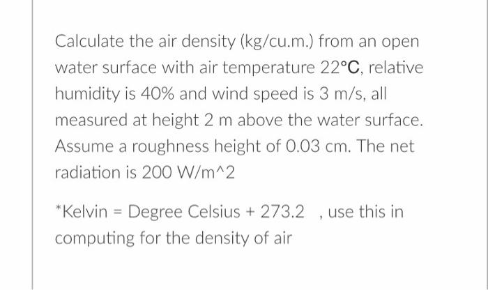 Calculate the air density (kg/cu.m.) from an open water surface with air temperature \( 22^{\circ} \mathrm{C} \), relative hu