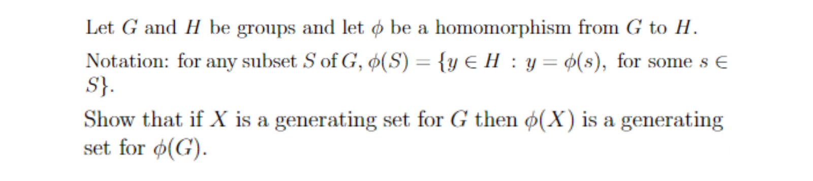 Solved Let G ﻿and H ﻿be groups and let φ ﻿be a homomorphism | Chegg.com