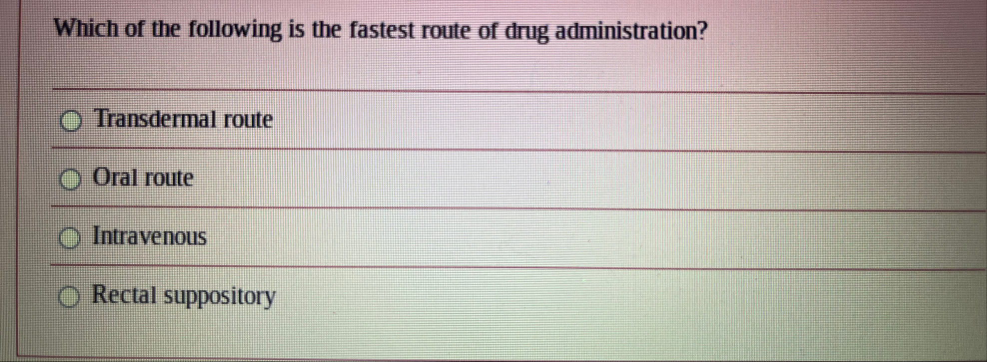 Solved Which of the following is the fastest route of drug | Chegg.com