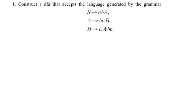 Solved 1. Construct A Dfa That Accepts The Language | Chegg.com