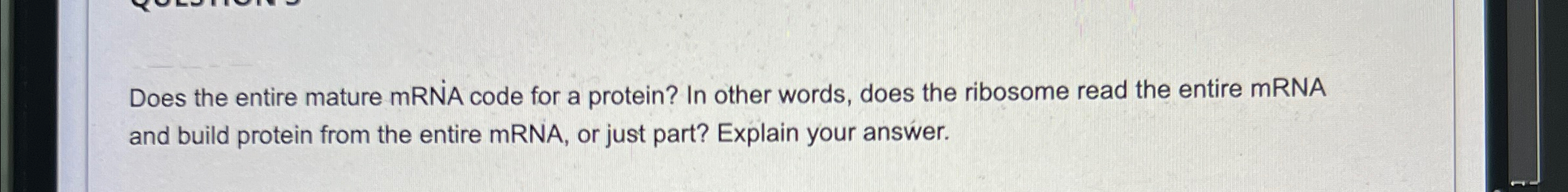 Solved Does the entire mature mRNA code for a protein? In | Chegg.com