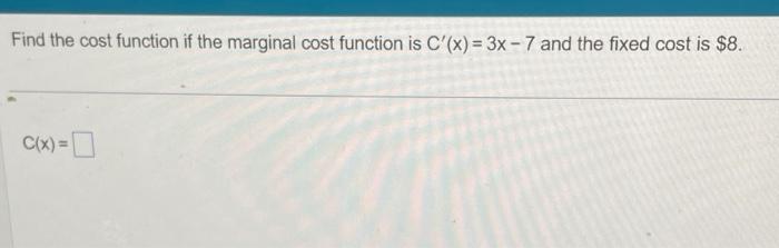 Solved Find the cost function if the marginal cost function | Chegg.com