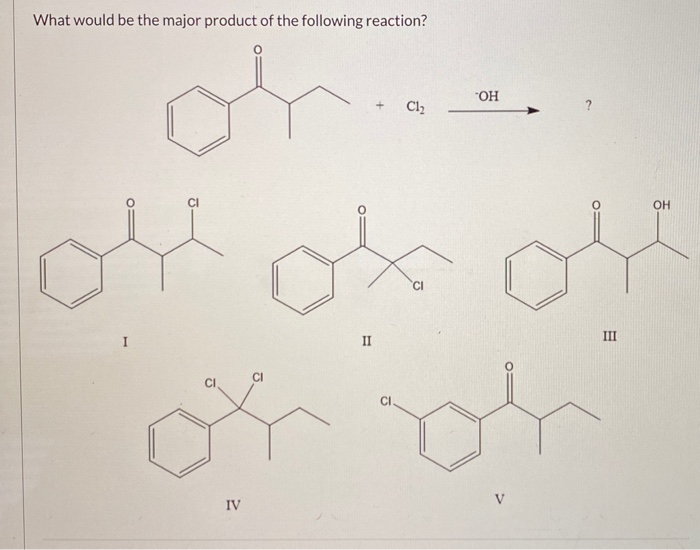 Solved What would be the major product of the following | Chegg.com