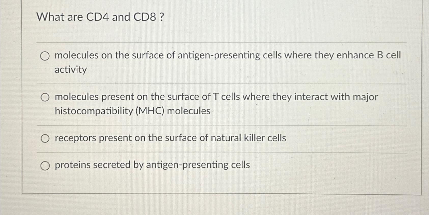 Solved What are CD4 ﻿and CD8 ?molecules on the surface of | Chegg.com