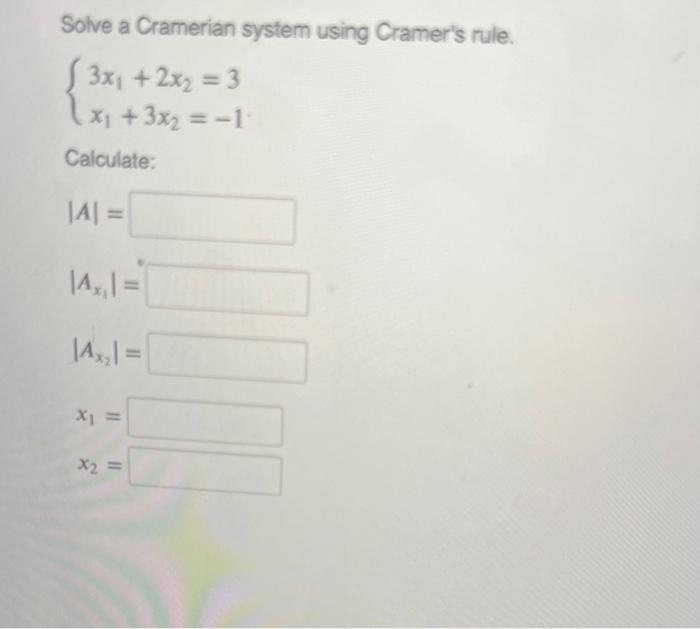 Solved Solve a Cramerian system using Cramer's rule. | Chegg.com