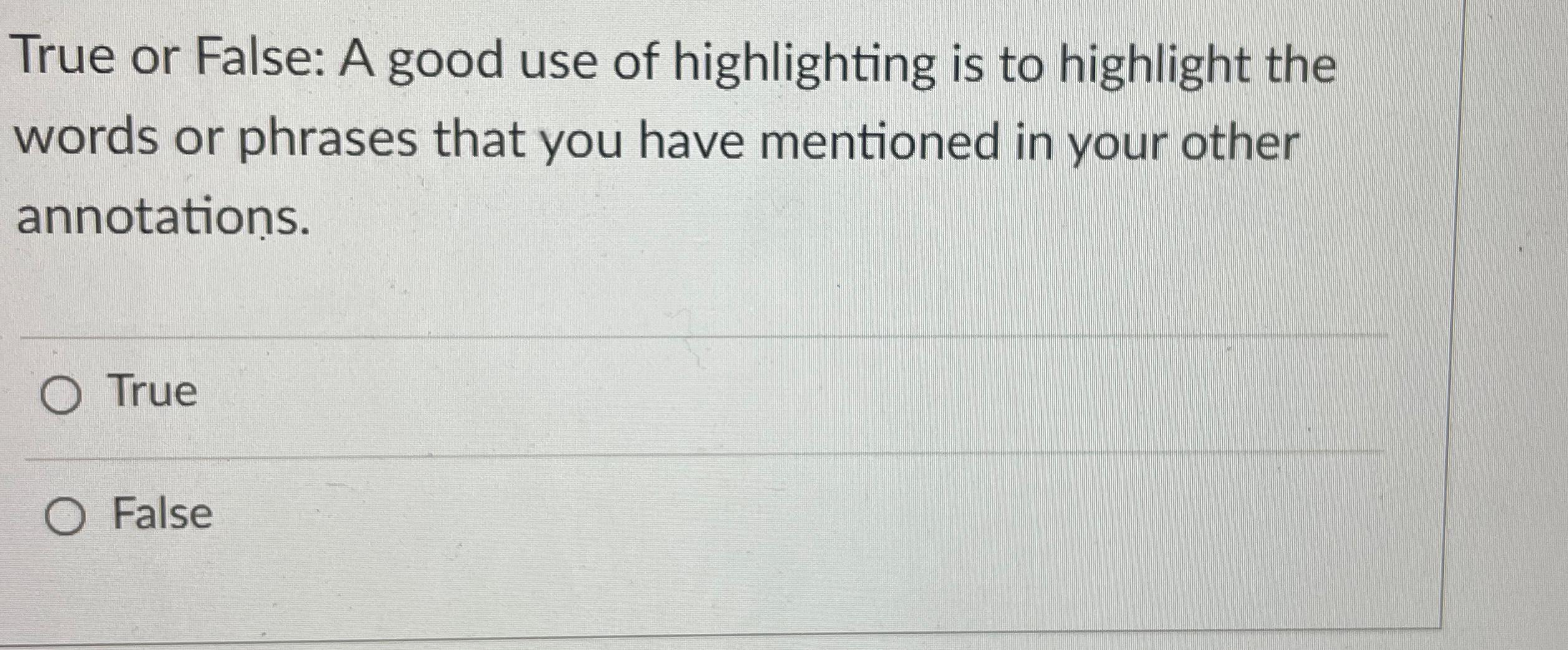 Solved True or False A good use of highlighting is to