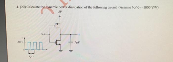 Solved 4. (20) Calculate the dynamic power dissipation of | Chegg.com