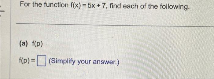 Solved For The Function F X 5x 7 Find Each Of The