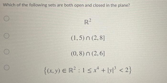 Solved Which Of The Following Sets Are Both Open And Closed | Chegg.com