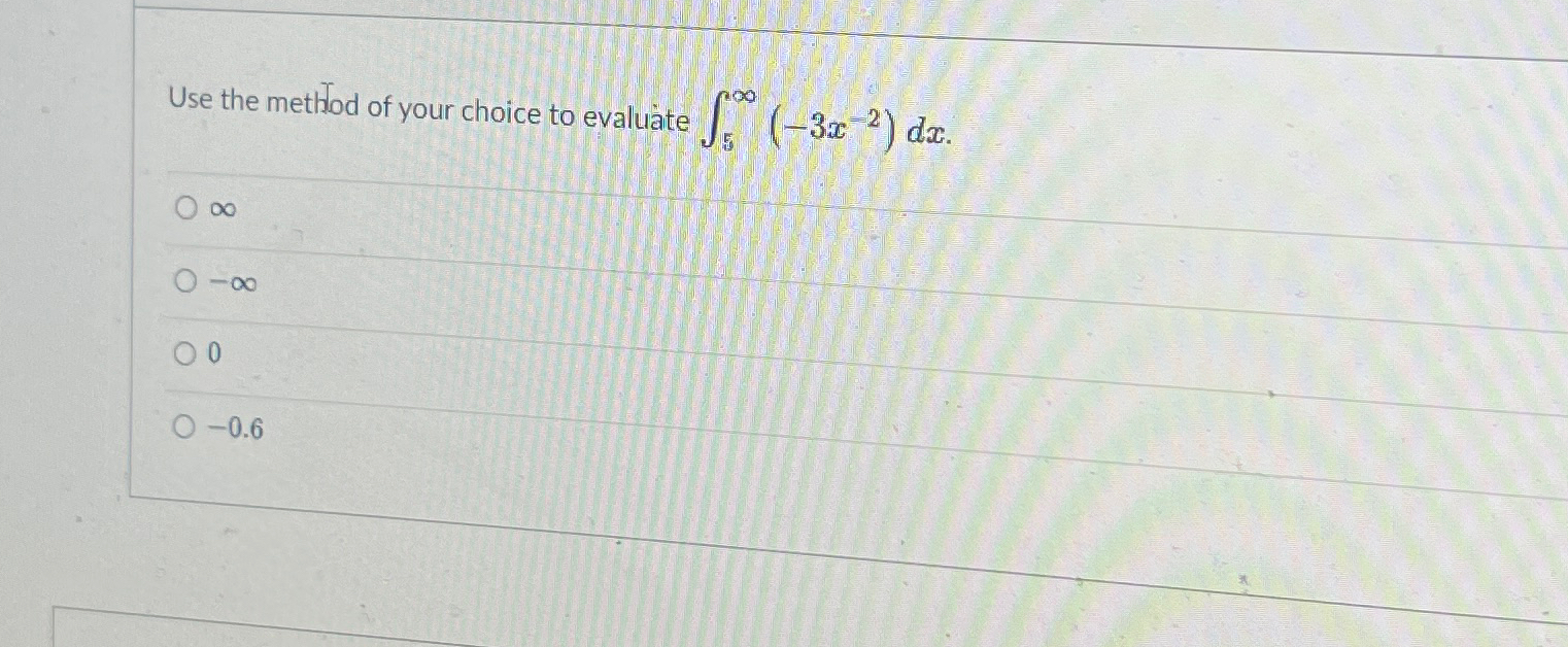 Solved Use the method of your choice to evaluate | Chegg.com