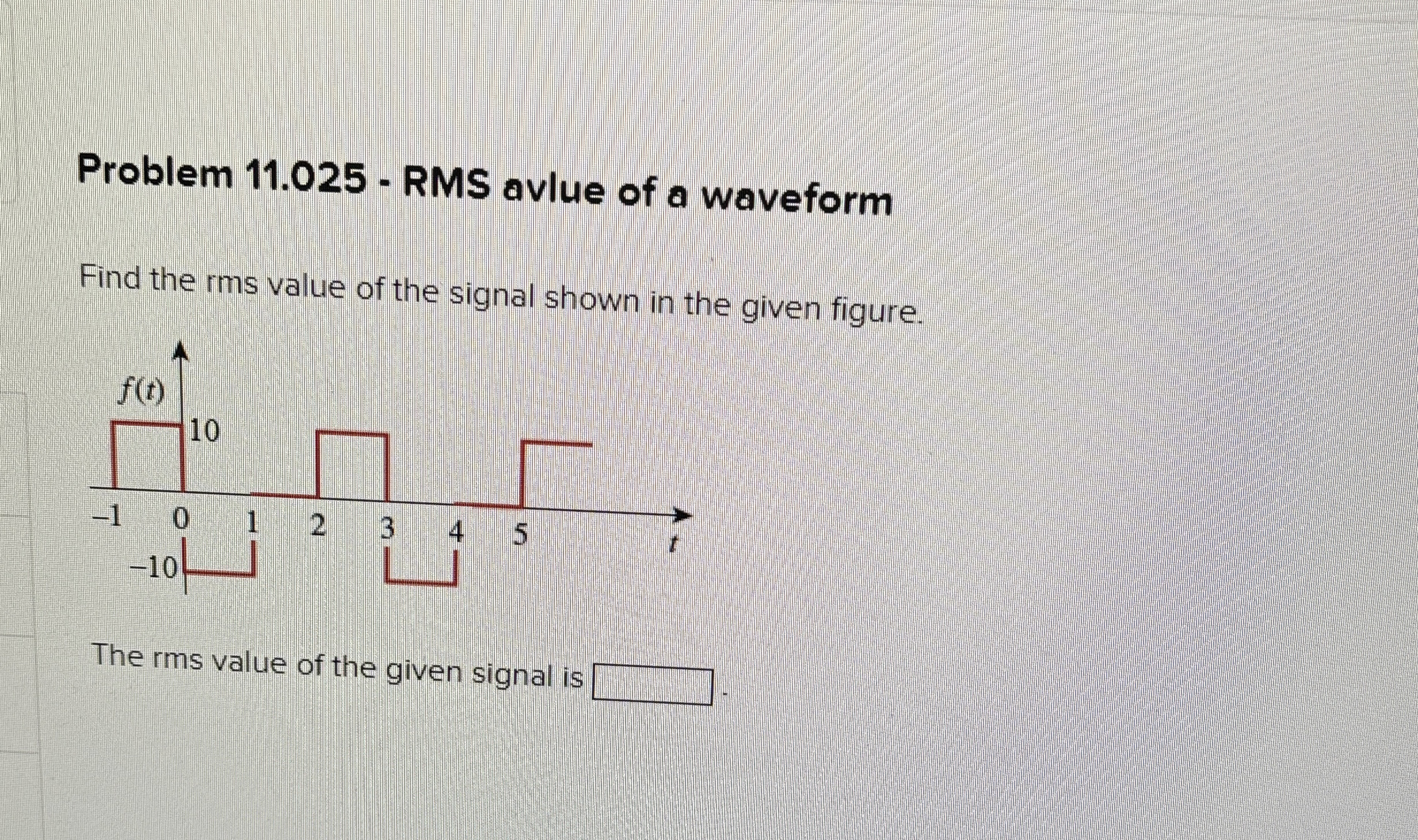 Problem 11.025 - ﻿RMS avlue of a waveformFind the rms | Chegg.com
