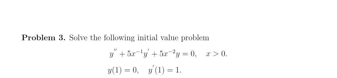 Solved Problem 3. Solve the following initial value problem | Chegg.com