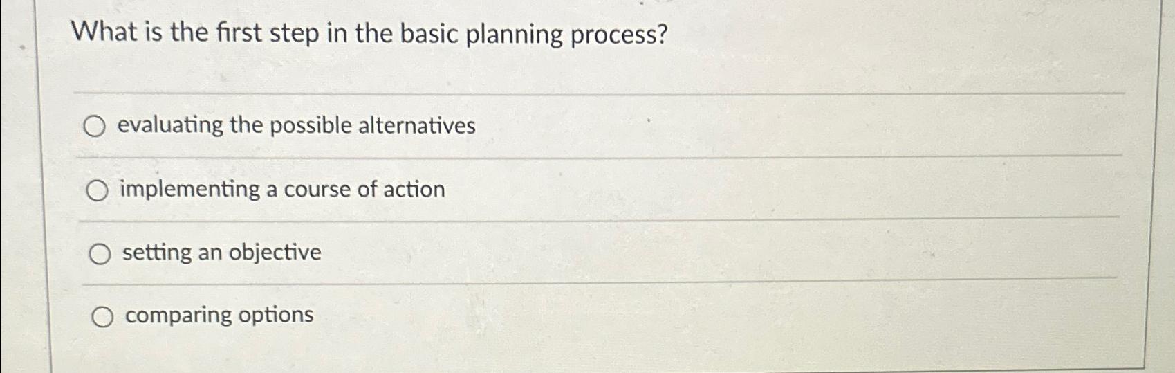 solved-what-is-the-first-step-in-the-basic-planning-chegg