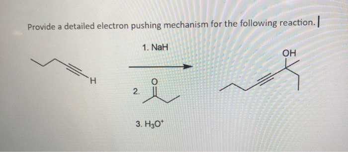Solved Provide a detailed electron pushing mechanism for the | Chegg.com