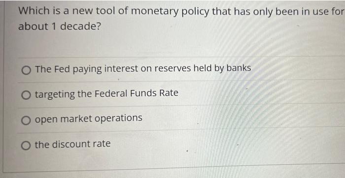 Solved Which is a new tool of monetary policy that has only | Chegg.com