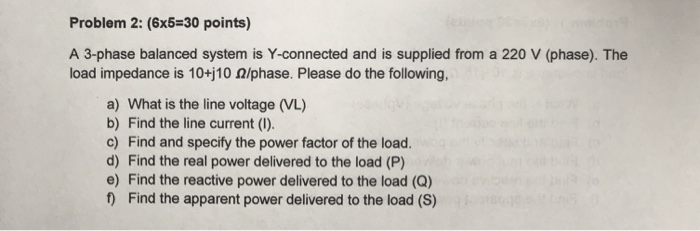 Solved Problem 2: (6x5=30 points) A 3-phase balanced system | Chegg.com