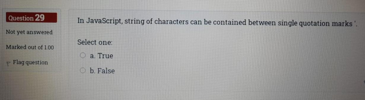 Solved Question 29 In JavaScript, string of characters can | Chegg.com