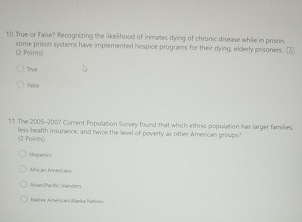 10. True or False? Recognizing the likelihood of inmates dying of chronic disease while in prison, some prison systems have i