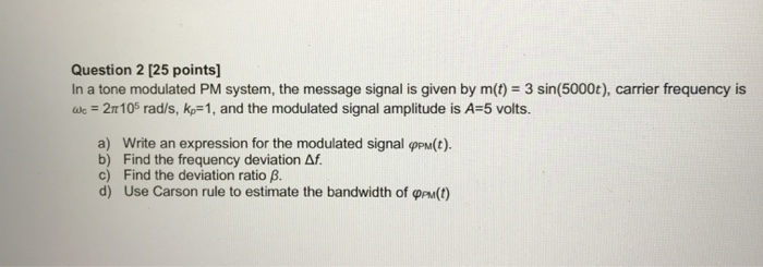 Solved Question 2 [25 points) In a tone modulated PM system, | Chegg.com