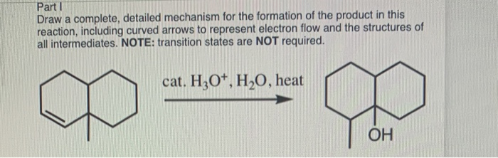 Solved Part 1 Draw a complete, detailed mechanism for the | Chegg.com