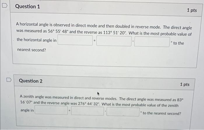 Solved D Question 1 1 pts A horizontal angle is observed in | Chegg.com