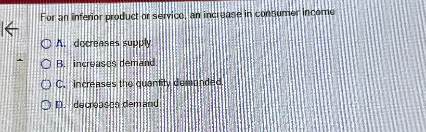 Solved For an inferior product or service, an increase in | Chegg.com