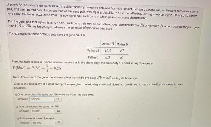 Solved (1 point) An individual's genetics makeup is | Chegg.com