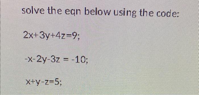 Solved solve the eqn below using the code: | Chegg.com