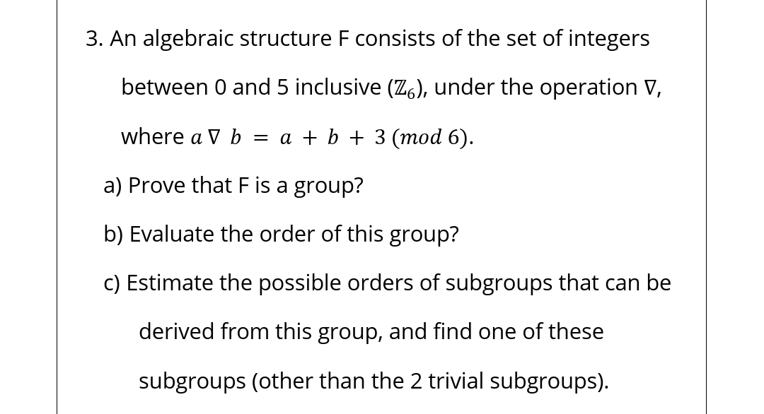 Solved 3. An algebraic structure F consists of the set of | Chegg.com