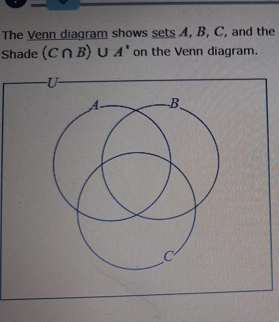 The Venn Diagram Shows Sets A,B,C, And The Shade | Chegg.com