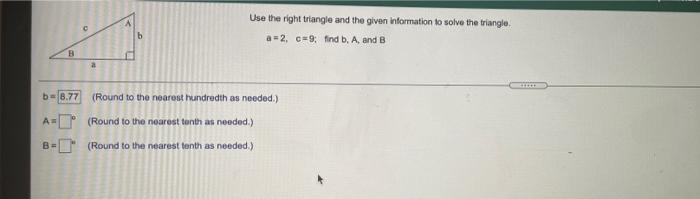 Solved Use the right triangle and the given information to | Chegg.com