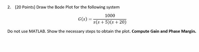 Solved 2. (20 Points) Draw the Bode Plot for the following | Chegg.com